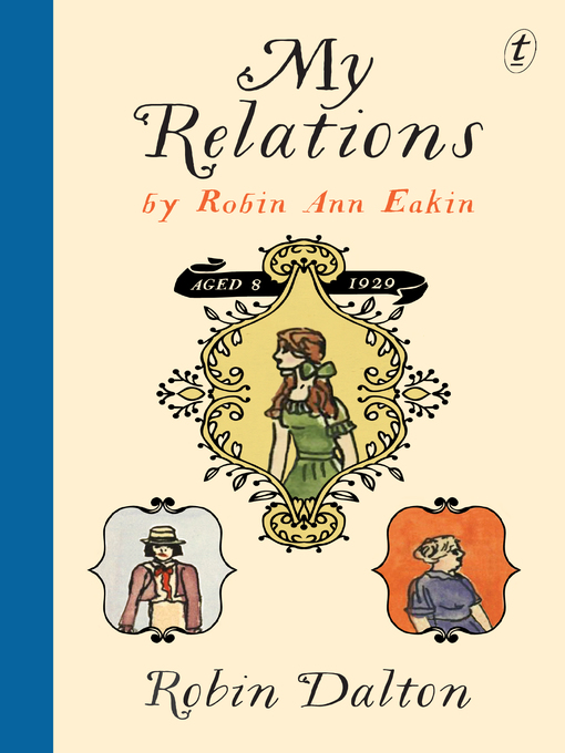 Title details for My Relations: by Robin Ann Eakin, aged 8, 1929 by Robin Dalton - Available